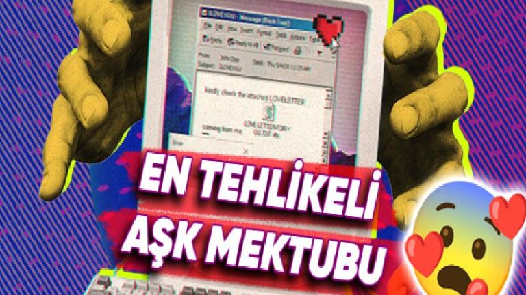 Bir Aşk Mektubu Milyarlarca Dolar Zarara Sebep Olabilir mi? Love-Bug Virüsünün Öyküsünü Okuyunca Bu türlü Aşk Olmaz Olsun Diyeceksiniz!