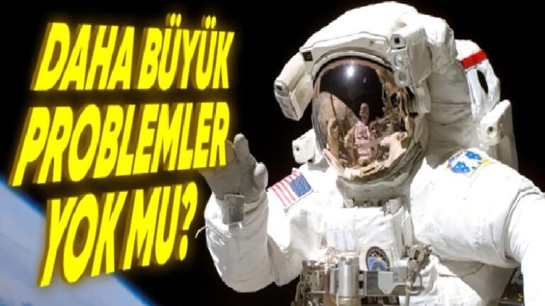 İnsanlık, Neden Kozmosu Keşfetmek İçin Bu Kadar Israrcı? Üstelik Dünya Üzerinde Daha Büyük Sorunlar Varken!