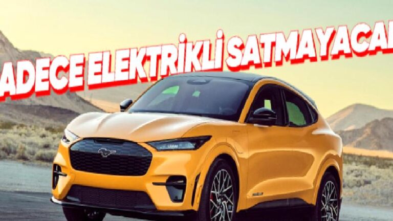 Ford, 2030’da Avrupa’da Tamamen Elektrikli Araç Satma Planından Vazgeçti