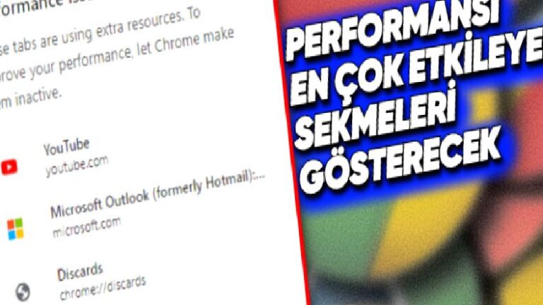 Google’dan Chrome’da 100 Tane Sekme Açanları Çok Mutlu Edecek Özellik: Performans İkazları Geliyor!