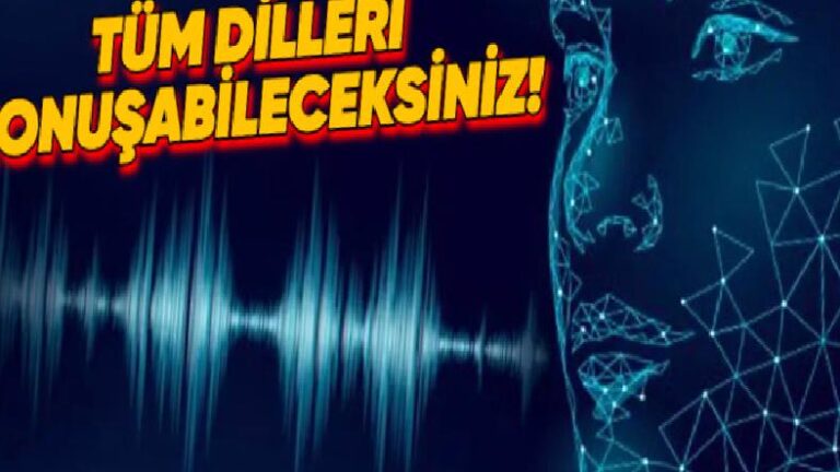 Kendi Sesinizi Kullanarak Tüm Lisanlarda Konuşmanızı Sağlayan Yapay Zekâ Sistemi Geliştirildi
