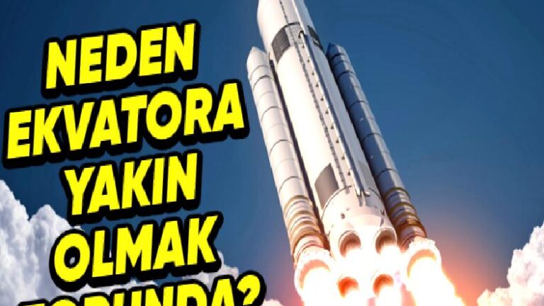 Roketler Neden Ekvatora Yakın Bir Yerden Fırlatılır?