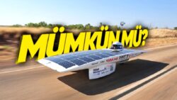 Teknoloji Bu Kadar Gelişmişken Neden Hâlâ Elektrikli Araçlar Yerine Güneş Güçlü Araçlar Kullanmıyoruz?
