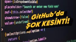 GitHub’da Sarsıcı Kesinti: Dünya Genelinde Erişim Sorunları Yaşandı