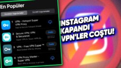 Instagram Erişime Kapatıldı, VPN Uygulamaları Coştu! VPN’ler, Mağazalarda En Popülerler Arasına Girdi
