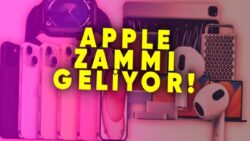 Apple, Türkiye Fiyatlarına Zam Yapmaya Hazırlanıyor: İşte Olası Yeni Fiyatlar