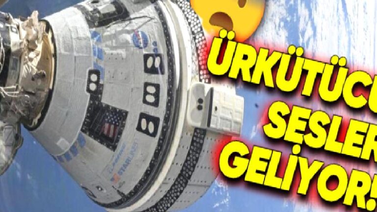 Astronotların Uzayda Aylarca Mahsur Kalmasına Neden Olan Boeing Starliner, Tüylerinizi Ürpertecek Garip Sesler Çıkarmaya Başladı: Sebebi Bilinmiyor!