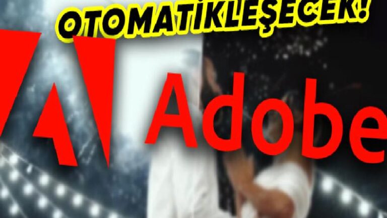 Adobe, Yepisyeni Video ve Fotoğraf Düzenleme Araçlarını Duyurdu: Kullanıcılar, Yapay Zekâya Hükmedecek!