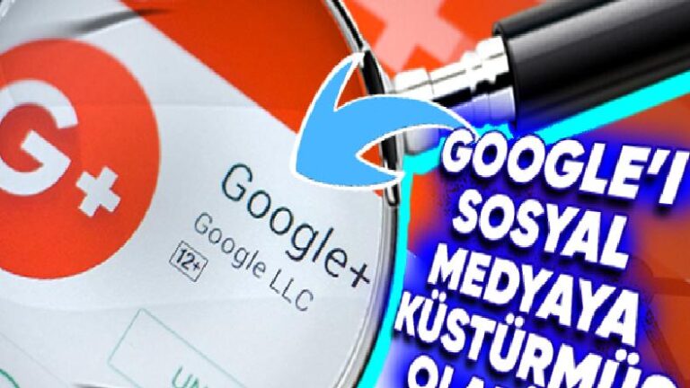 Google Neden Sosyal Medya İşinde Başarısız Oldu? Teknoloji Devini Bu Kesime Küstüren Google+’ın Kıssası