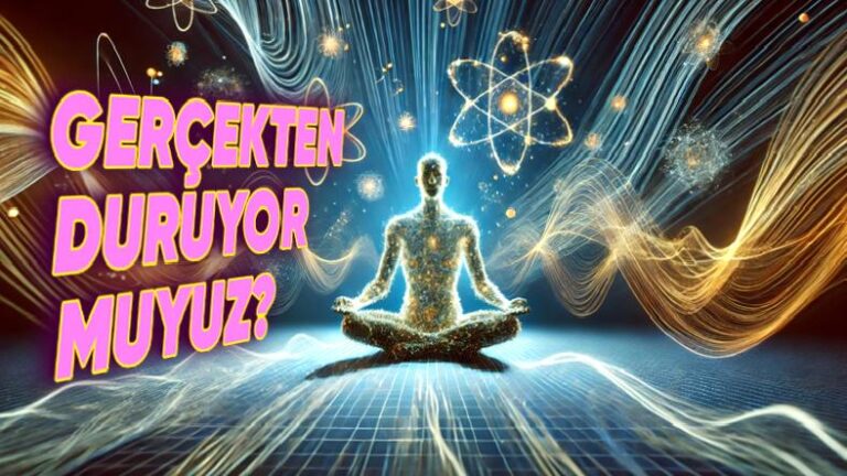 “Hiçbir Şey Yapmıyorum.” Derken Bedenimiz Aslında Tamamen Duruyor mu? Vücudumuzun Buna Net Bir Yanıtı Var
