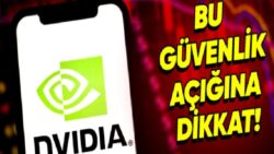 NVIDIA Ekran Kartı Sahipleri Dikkat: Hemen Şoförünüzü Güncellemeniz Gerekiyor!