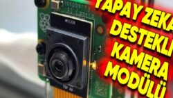 Raspberry Pi ve Sony, Geliştiricilerin Çok İşine Yarayacak Yapay Zekâ Takviyeli Kamera Duyurdu