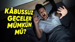 Bilime Göre Kâbusları Durdurmanın Bir Yolu Olabilir! İyi de Nasıl?