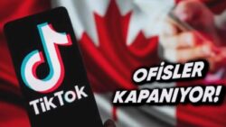 Kanada, TikTok’u Hedef Aldı: Tüm Ofisleri Kapatma Kararı Aldığını Açıkladı (İyifakat Neden?)