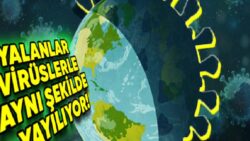 Yanlış Bilgilerin Virüslerle benzeyenHız ve Şekilde Yayıldığını Gösteren Çarpıcı Araştırma  (Hastalık Hayatımızı Sarıyor!)