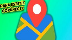 Google Haritalar’ın Tasarımı Değişiyor: İşte Yenilikler