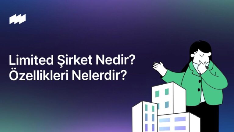 Limited Şirket Nedir? Online Kurulabilir mi?