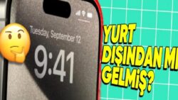 iPhone’unuzun Yurt Dışından Gelip Gelmediğini Nasıl Anlayabilirsiniz?