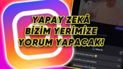 Ne Desem Diye Düşünmeye Son: Instagram’da Yapay Zekâ, Bizim Yerimize Yorum Yapabilecek!