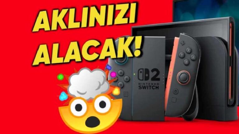 Nintendo Switch 2 ile İlgili Şaşırtan Bilgiler Ortaya Çıktı: Siz Ne Olur Ne Olmaz Eskisini Saklayın!