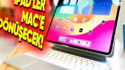 iPad Kullanıcılarını Keyiflendirecek İddia: Artık iPhone’dan Çok Mac’e Benzeyecek!
