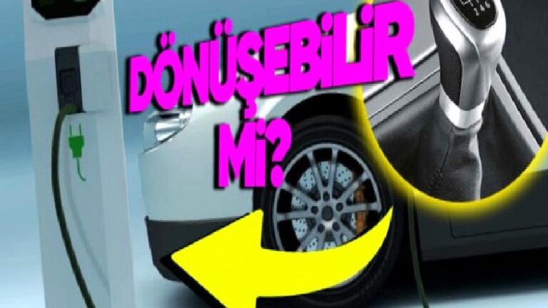 Manuel Bir Aracı Otomatiğe Dönüştürebiliyorsak Şekilde Elektrikliye de Dönüştürebilir miyiz?