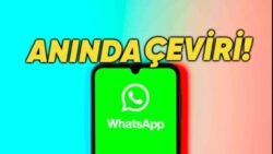 WhatsApp’a “Vay Be!” Dedirtecek Bir Güncelleme Geliyor: Artık Bildiriler Anında Çevrilecek!
