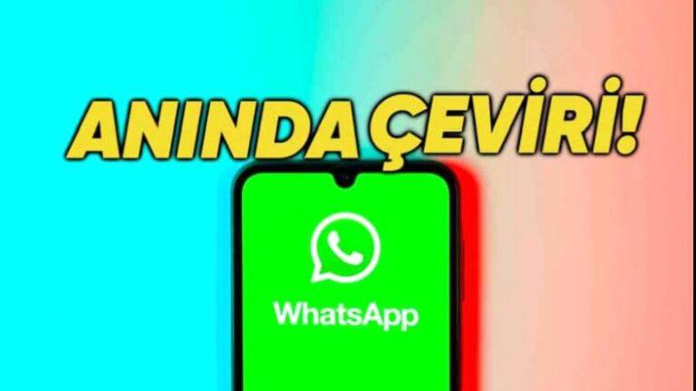 WhatsApp’a “Vay Be!” Dedirtecek Bir Güncelleme Geliyor: Artık Bildiriler Anında Çevrilecek!