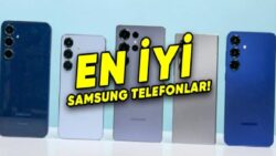 Android Telefonların Sönmeyen Yıldızı Samsung’un En İyi Telefonları