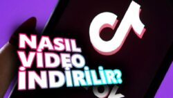 Her Şeye Komik Video ile Yanıt Verenler Buraya: TikTok Video İndirme Nasıl Yapılır?