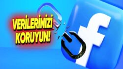 Verilerinizi Güvence Altına Alın! Facebook Uygulamalarına Verilen İzinler Nasıl Düzenlenir?