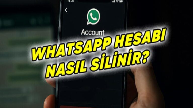 WhatsApp Hesabı Silme Nasıl Yapılır? (Android – iOS)