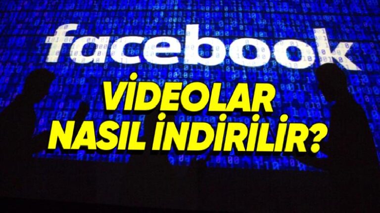 Facebook Video İndirme Yöntemleri (iOS, Android, Windows)