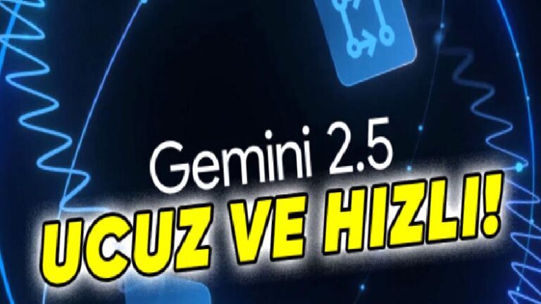 Google Gemini 2.5 Flash ve Pro, Tüm Kullanıcılara Açıldı: Yeni Yapay Zekâ Modeli “Flash Lite” da Duyuruldu