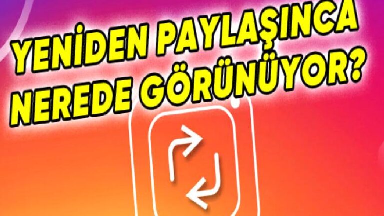 Türkiye’de Kullanıma Açıldı: Instagram’ın Yeniden Paylaşma Özelliği Nedir, Nasıl Kullanılır?