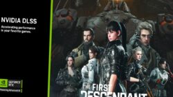 DLSS 4 teknolojisi, The First Descendant ve Death Relives oyunlarında kullanılmaya başlandı
