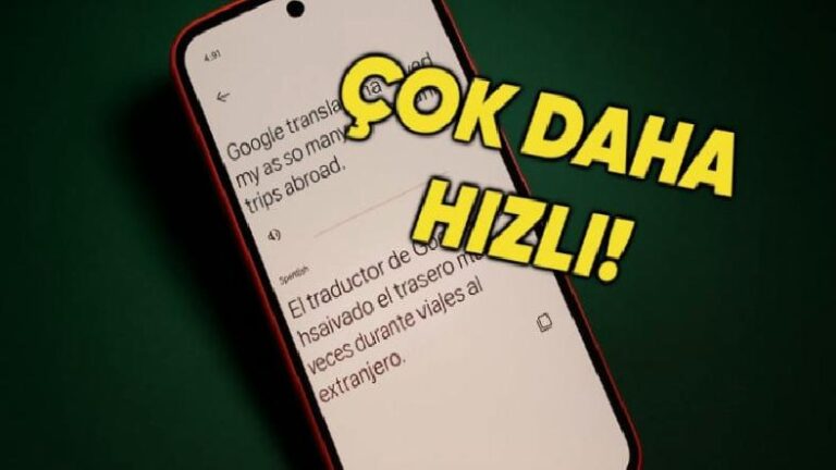 Google Translate’e Yepyeni Özellikler Geliyor: Artık Hiç Olmadığı Kadar Hızlı ve Tutarlı