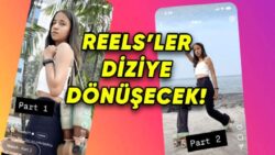 Instagram’a Part Part Reels Atma Özelliği Geliyor: Dizi Bekler Gibi Yeni Bölüm Bekleyeceğiz!