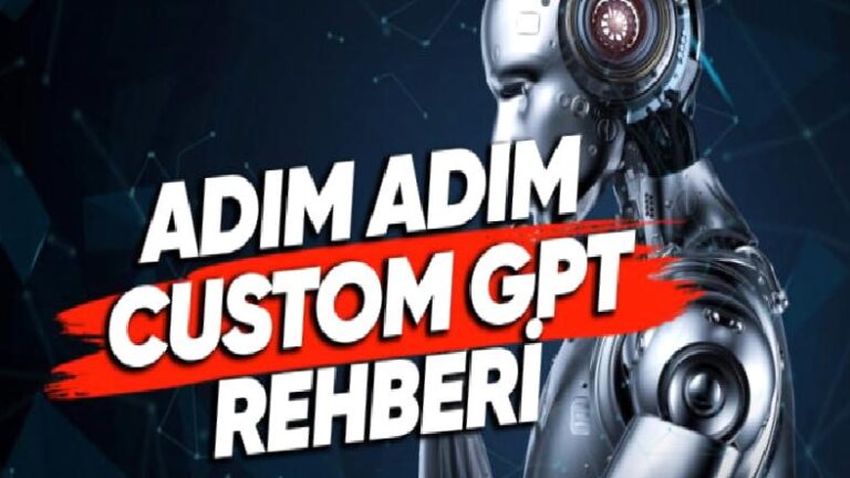 Kendi Yapay Zekânızı Yaratın: Adım Adım Kişisel Custom GPT Kurulum Rehberi