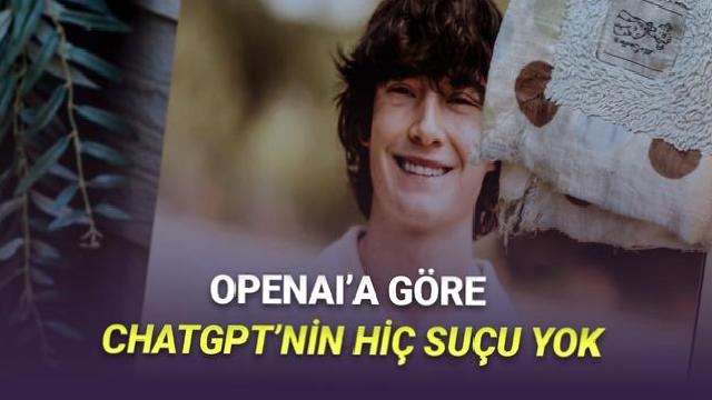 OpenAI’dan ChatGPT’den Yardım Alarak İntihar Eden Çocuk Hakkında Korkunç Açıklama