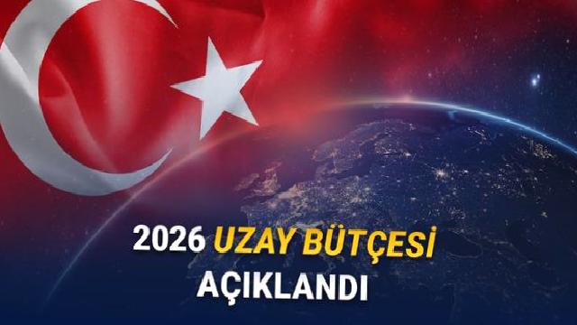 Türkiye’nin Uzay Çalışmaları İçin Bütçesi Açıklandı: 2026 İçin Hangi Uzay Projeleri Planlanıyor?