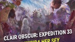 2025’in En İyi Oyunu Seçilen Clair Obscur: Expedition 33’ün Fiyatı, Çıkış Tarihi ve Sistem Gereksinimleri