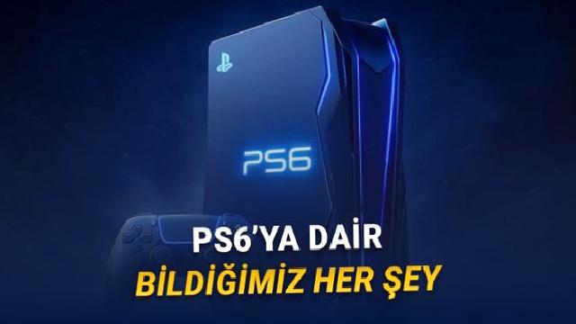 PS6 Hakkında Şu Ana Dek Bildiğimiz Her Şey: Fiyatı, Çıkış Tarihi ve Özellikleri