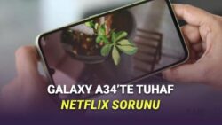 Samsung Galaxy A34’te Netflix İzlemeyi Engelleyen Çok İlginç Bir Hata Ortaya Çıktı