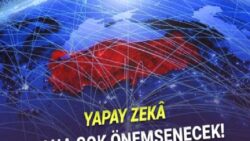 Türkiye’de Yapay Zekâ Genel Müdürlüğü Kuruldu: Peki Ne Yapacak?
