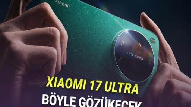 Xiaomi 17 Ultra’nın Resmî Görselleri Paylaşıldı! İşte Tasarımı
