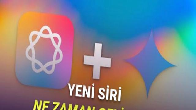 Gemini Destekli Yeni Siri Ne Zaman Çıkacak? İşte Tanıtılacağı ve Kullanıma Sunulacağı Tarih