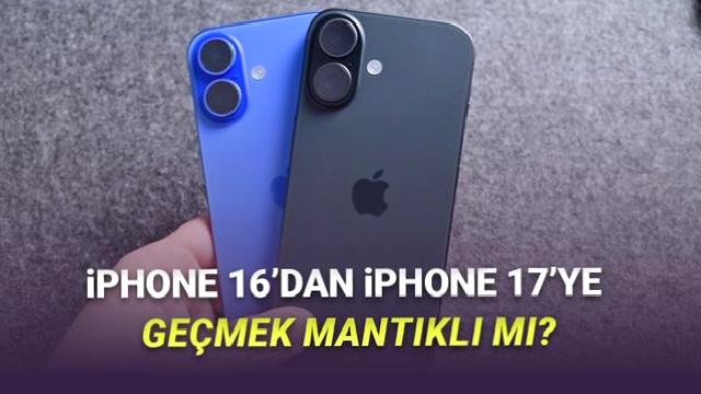 iPhone 16’dan iPhone 17’ye Geçmek Mantıklı mı? Sizin İçin Tüm Detaylarıyla Yanıtladık!