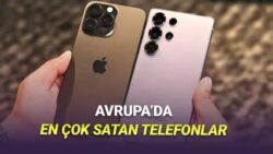 2025’te Avrupa’da En Çok Satan Akıllı Telefon Markaları ve Modelleri Belli Oldu
