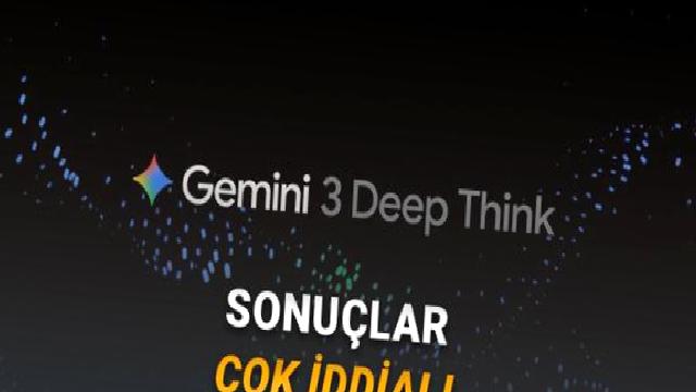 Google, Gemini 3 Deep Think’i Güncelledi: Artık Karmaşık Konularda Çok Daha Akıllı!